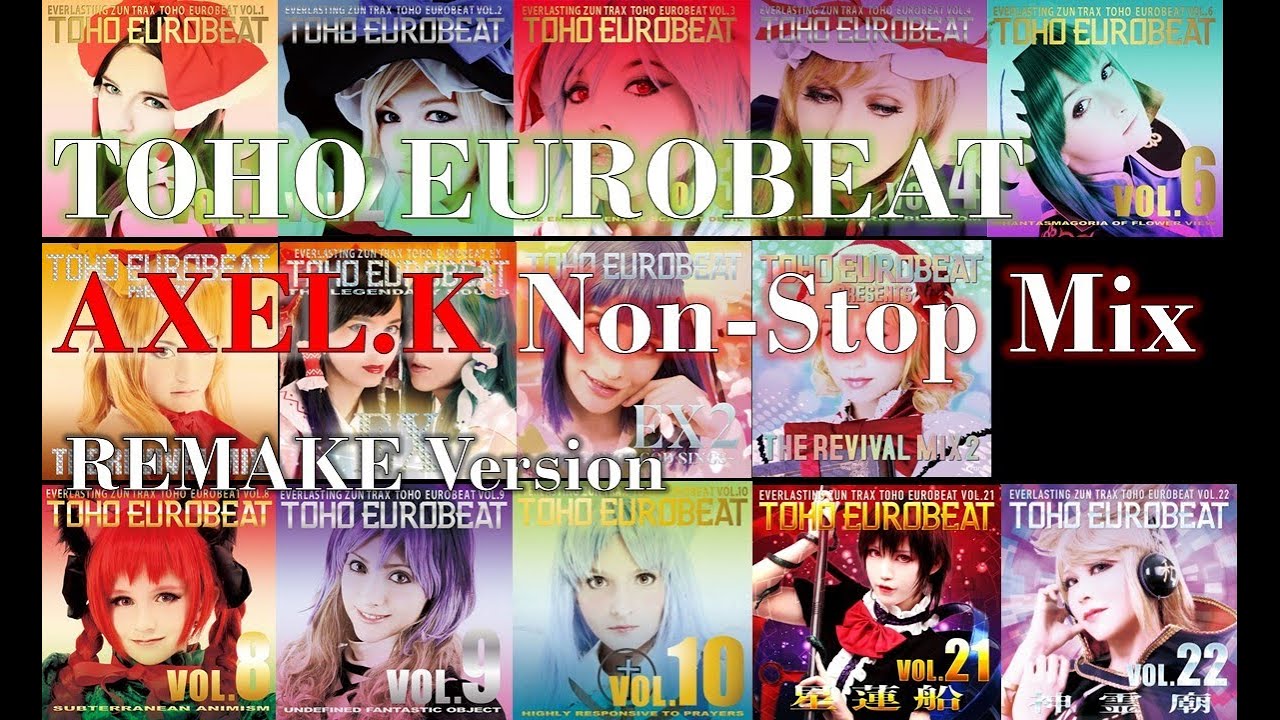 【東方Eurobeat】TOHO EUROBEAT AXEL.K Vocal Non-Stop Mix REMAKE Version【A-One】
