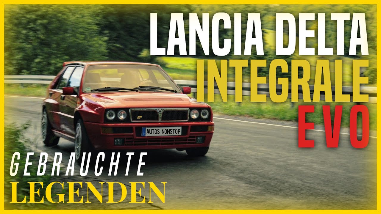 Gebrauchte Legenden: Lancia Delta HF Integrale – Der König der Rallye!