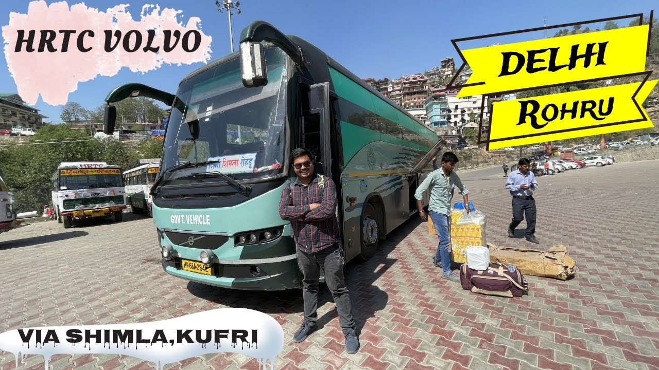 Delhi to Rohru VOLVO Bus | HRTC Himsuta Luxury Bus | via Shimla Kufri Theog #TravelwithSoumit