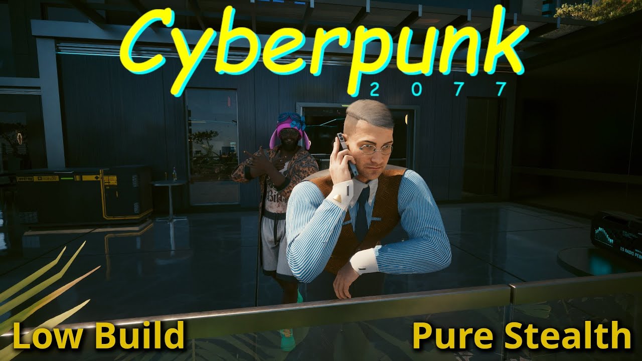Cyberpunk 2077 | Gig: Fixer, Merc, Soldier, Spy | Low Build Pure Stealth