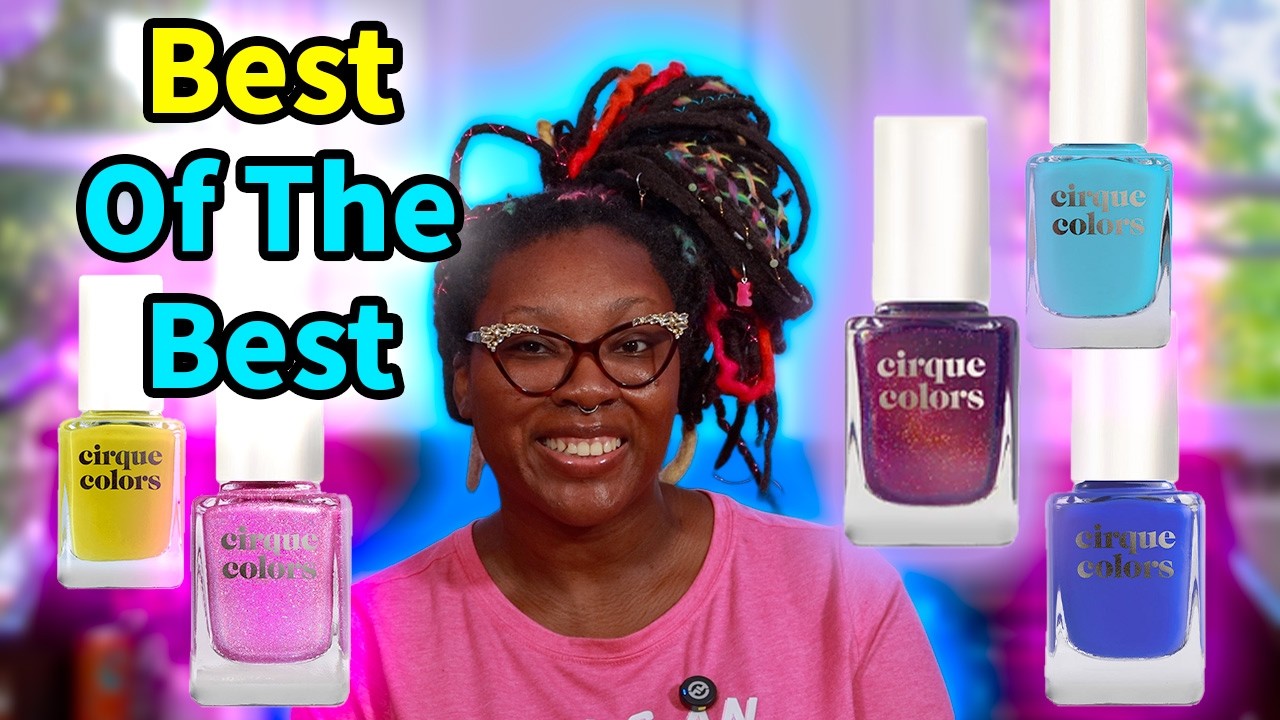 My Favorite 12 Cirque Colors Nail Polishes!!