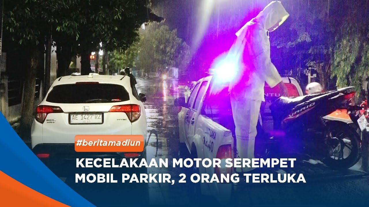MADIUN - Kecelakaan Motor Serempet Mobil Parkir, 2 Orang Terluka
