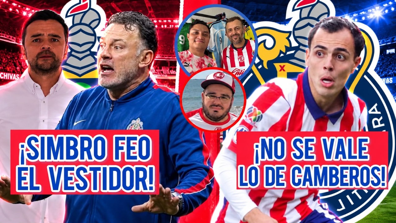 🚨 &iexcl;SACUDID&Oacute;N en CHIVAS tras CL&Aacute;SICO NACIONAL! | INJUSTICIA con CAMBEROS