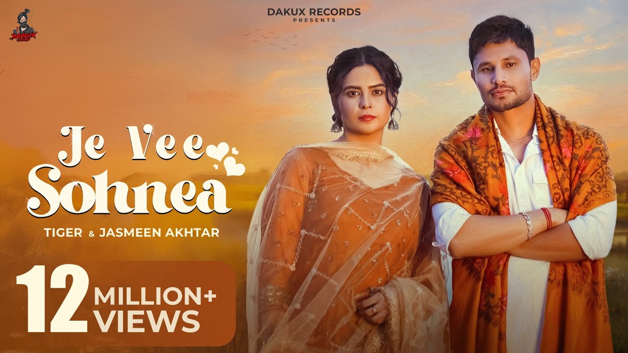 Je Vee Sohnea(Full Video)Tiger|Jasmeen Akhtar |SinghJeet |Kulshan Sandhu|Navkiran|New Punjabi Songs