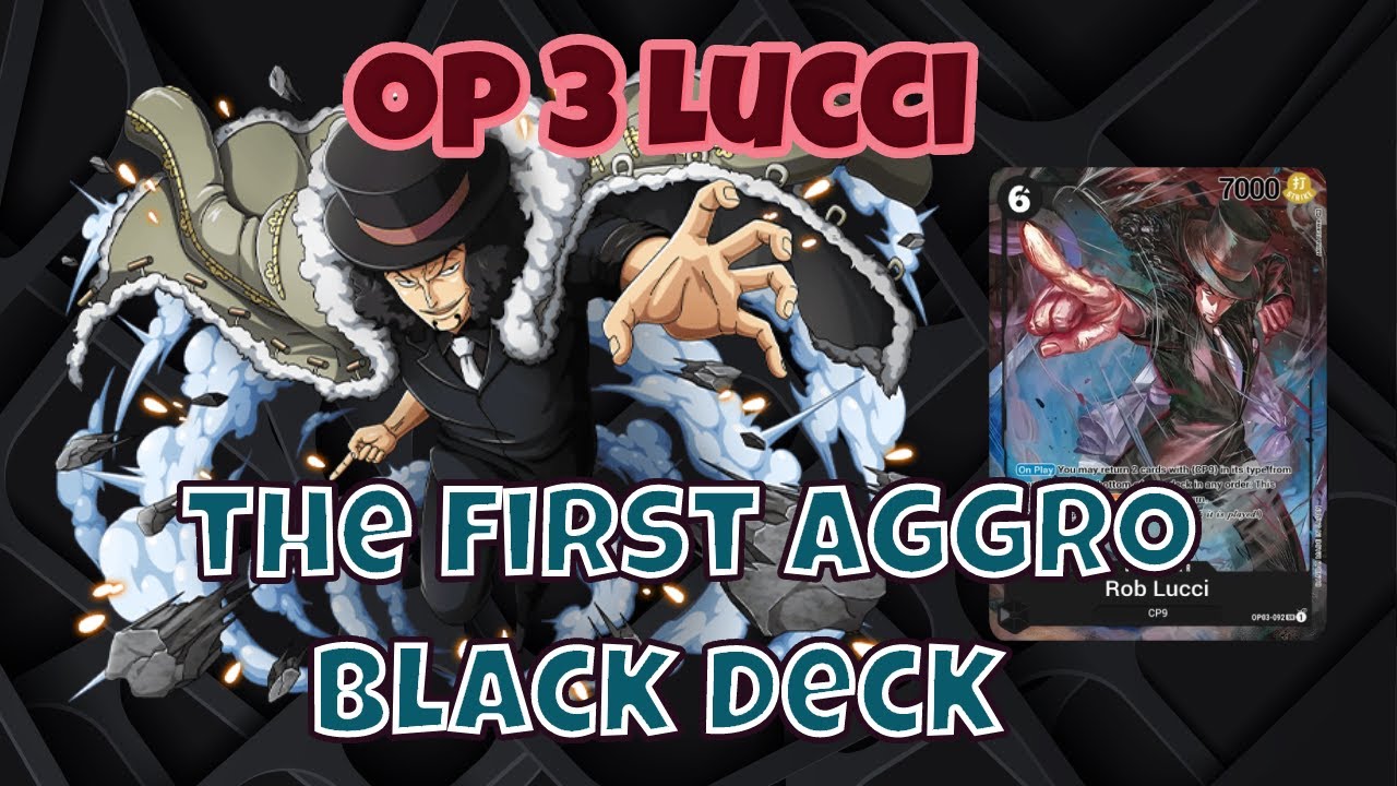 OP 3 Lucci The First aggressive Deck for Black, Deck Profile and Gameplay