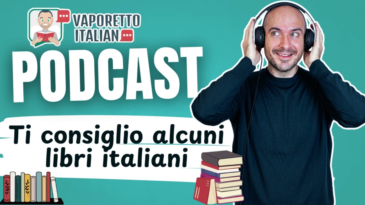Ti consiglio dei libri italiani da leggere | Un podcast per imparare l'italiano