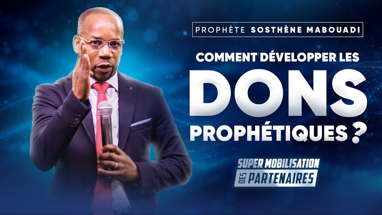 Comment développer les dons prophétiques - Prophète Sosthène MABOUADI -  SMP