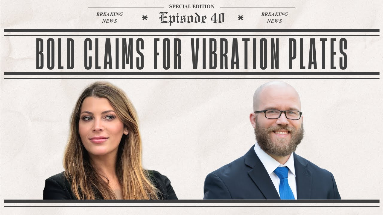 Ep 40 - Bold Claims For Vibration Plates
