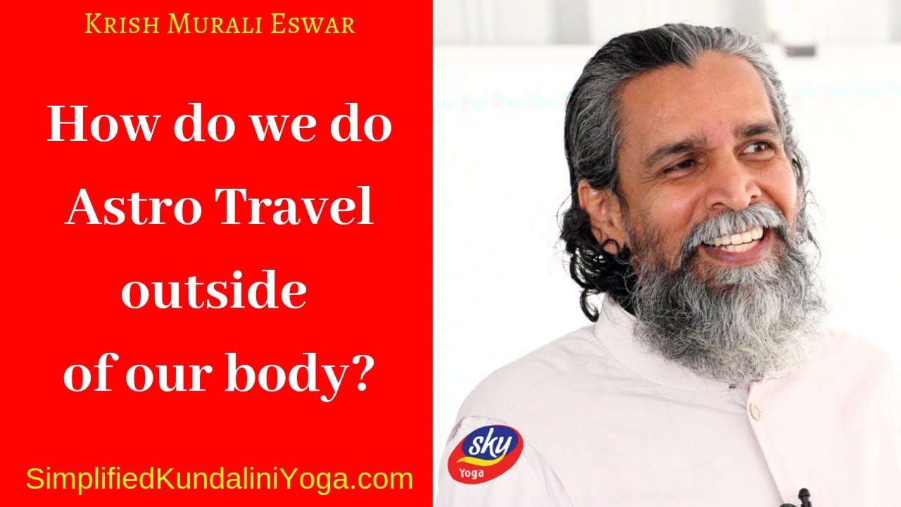 How do we do Astro Travel outside of our body?