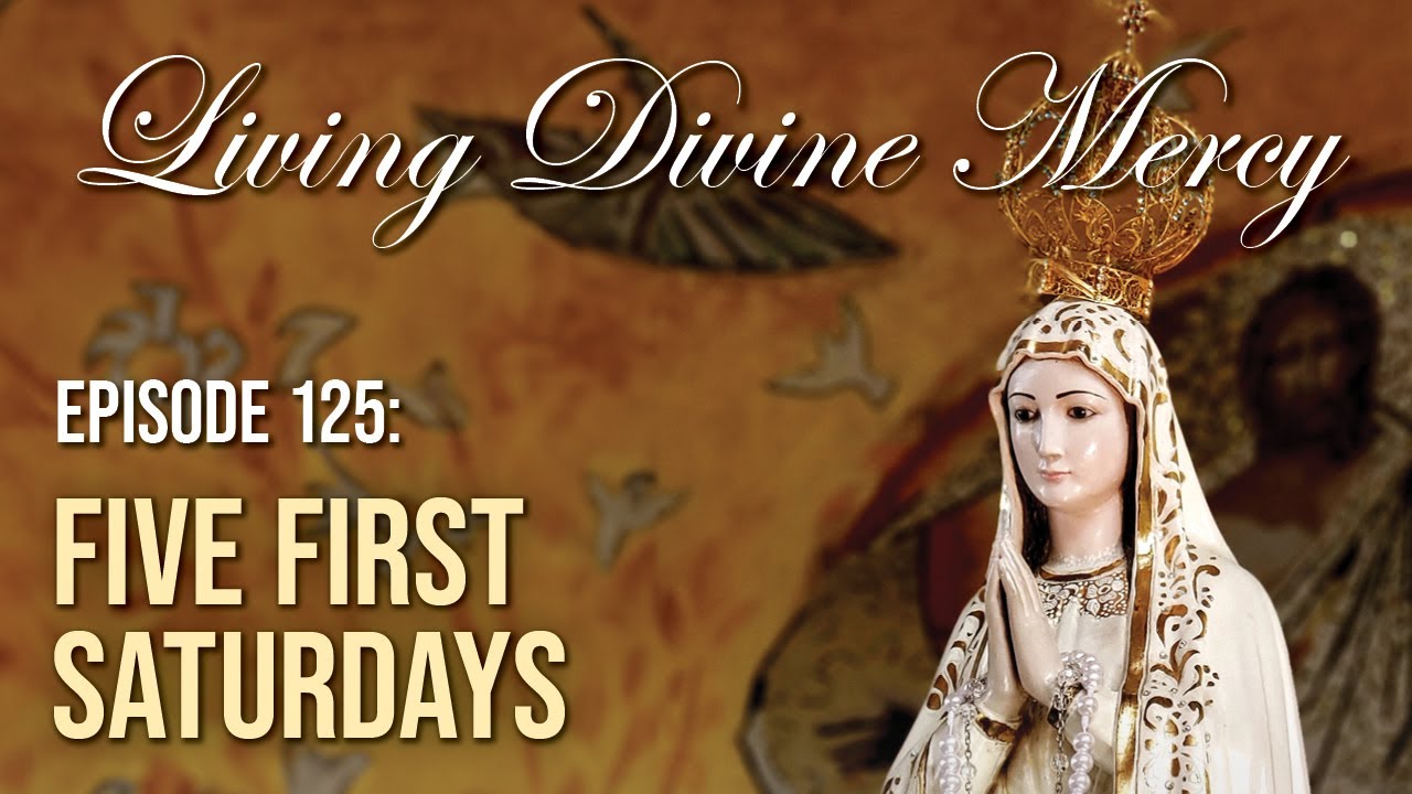 First Saturdays Devotion - Living Divine Mercy TV Show (EWTN) Ep. 125 with Fr. Chris Alar, MIC