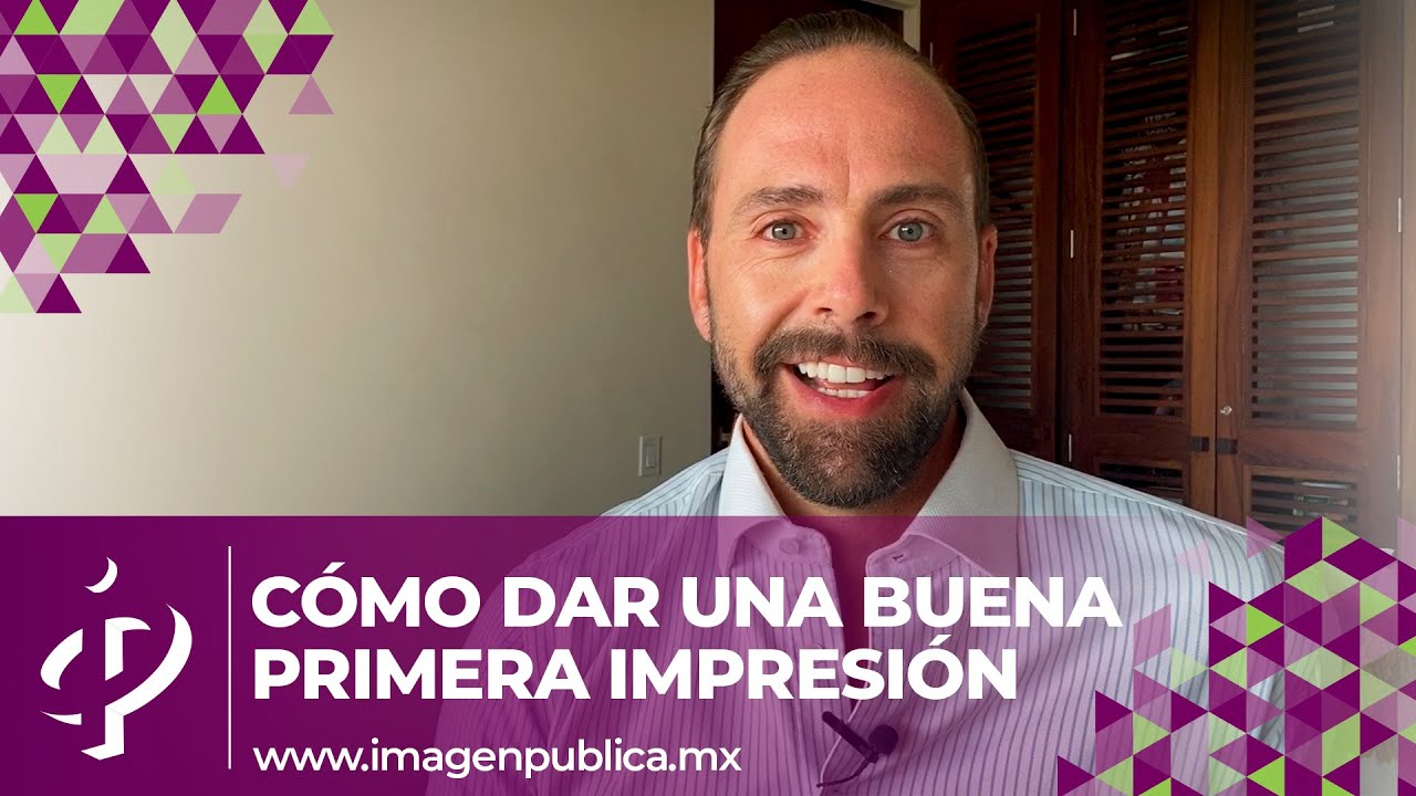 Cómo dar una buena primera impresión - Alvaro Gordoa - Colegio de Imagen Pública
