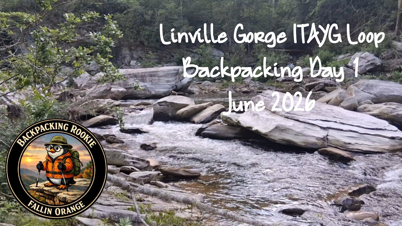 Linville Gorge ITAYG Loop - Day 1 - June 2026