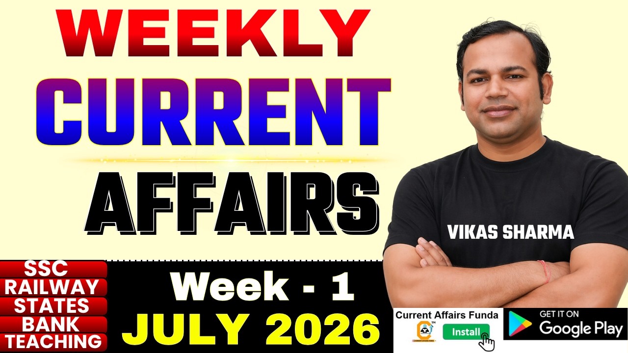 Weekly Current Affairs JULY 2026 1st WEEK  Current Affairs Top 100+ QUES and PDF Download