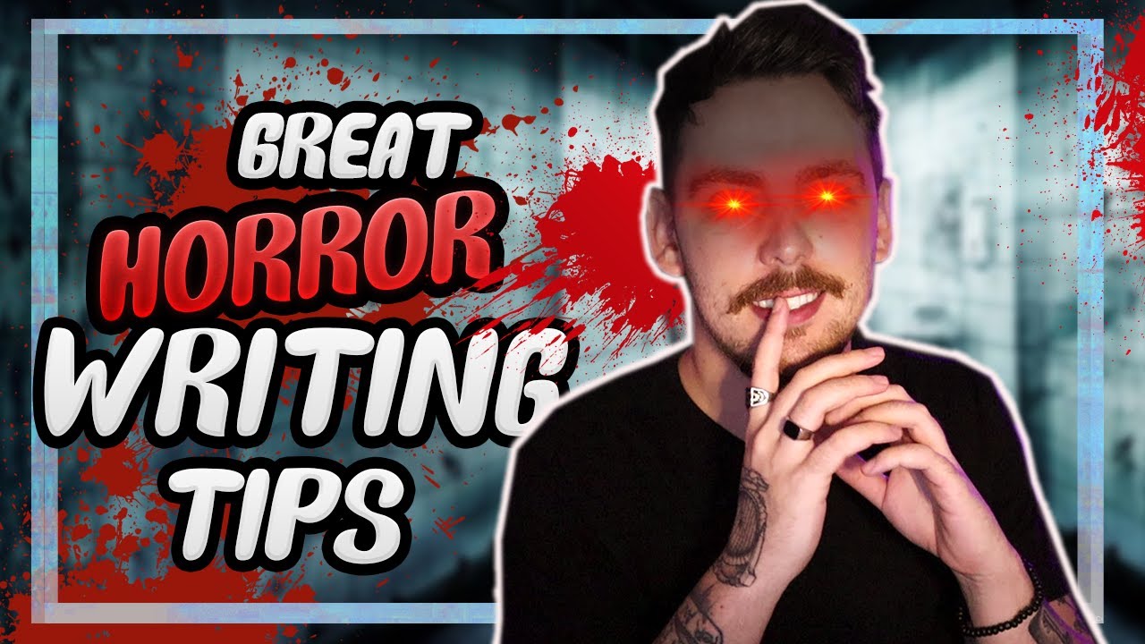 Horror Writing Tips I Love 💀
