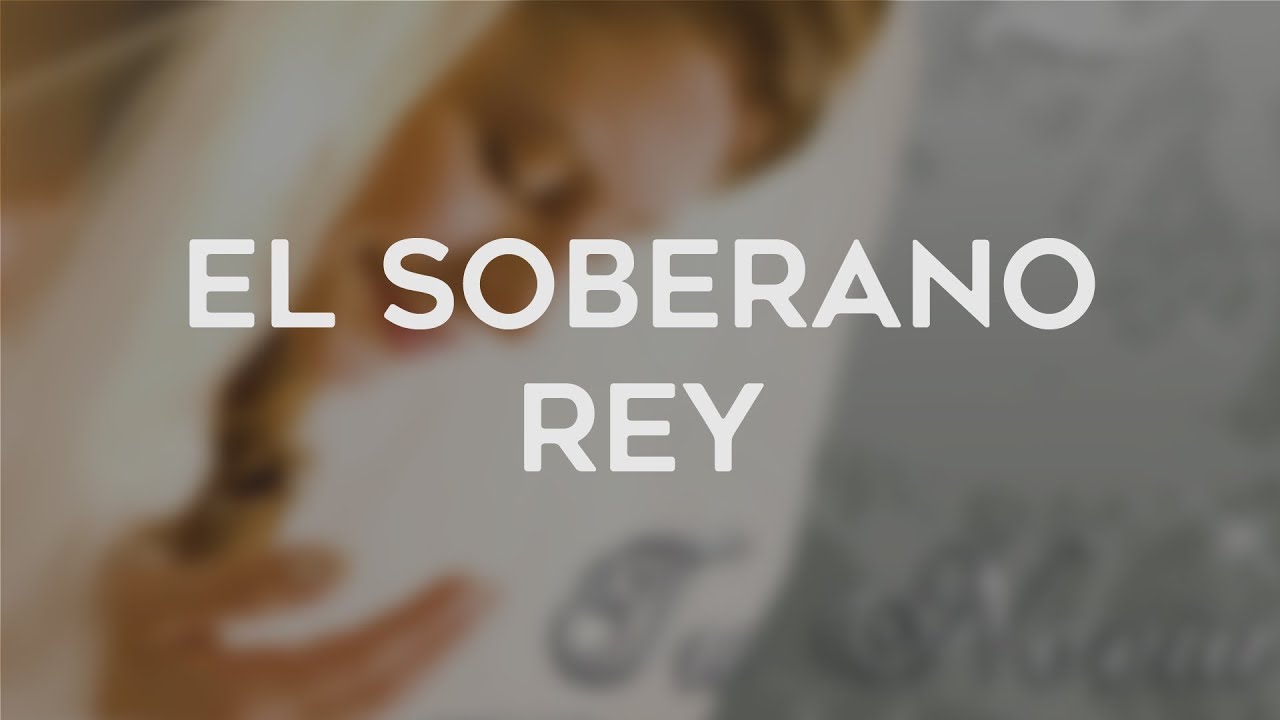 El Soberano Rey - Tu Novia Te Ama | Majestuoso Es Él