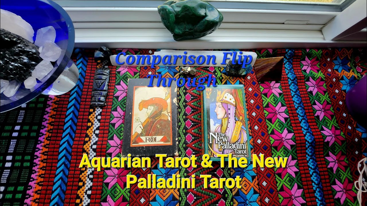 Comparison: The Aquarian Tarot & The New Palladini Tarot