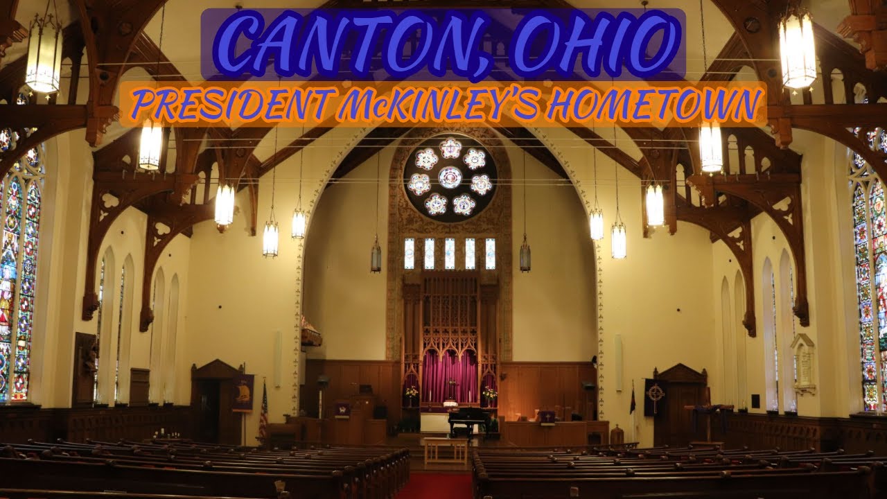 Canton, Ohio - President McKinley's Hometown Sites