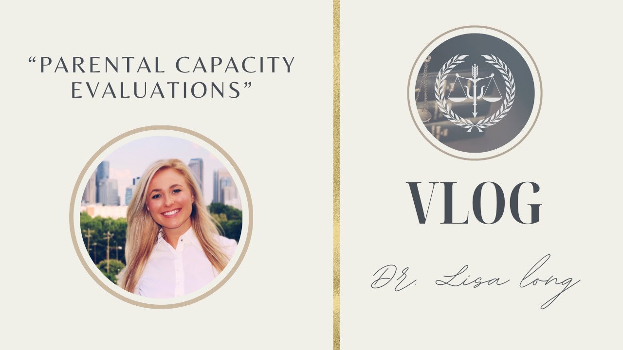 Forensic Psychologist Explains Parental Capacity Evaluations