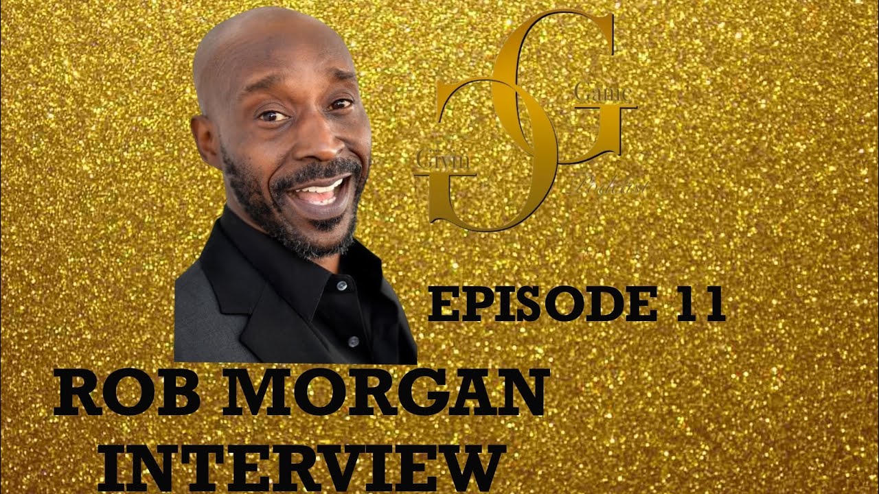 Rob Morgan Talks Acting Tips, Keys To Sustaining Success, Stranger Things | GIVIN GAME PODCAST