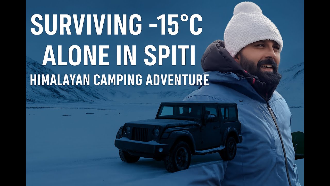 Surviving –15°C Alone in Spiti | Himalayan Camping Adventure