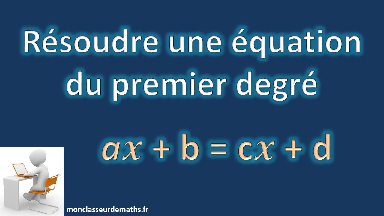 Résoudre une équation du premier degré