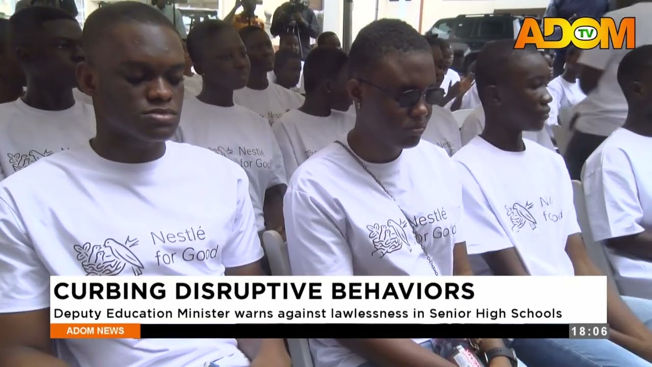 Disruptive Behaviors: Deputy Education Minister warns against lawlessness in Senior High Schools.