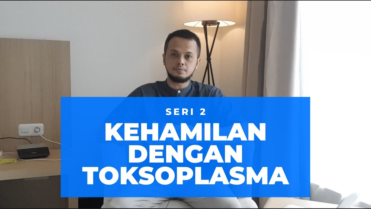 Kehamilan dengan Infeksi Toksoplasma (2) - Yang perlu diketahui