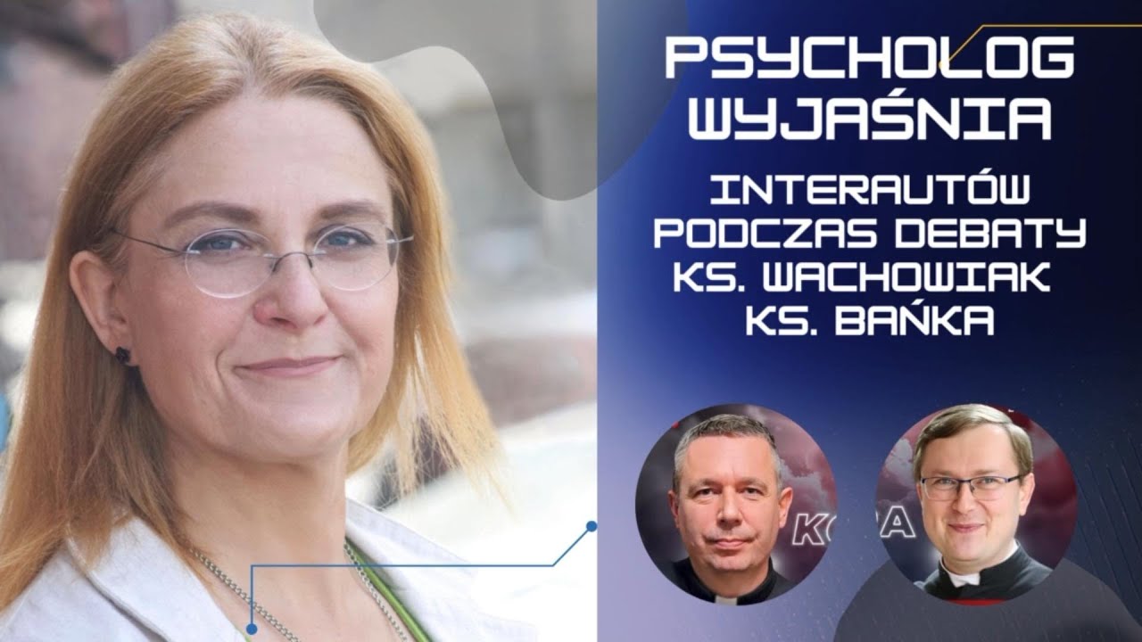 Psycholog wyjaśnia internautów podczas debaty  KONTRA  Rymanowski, ks. Bańka, ks. Wachowiak