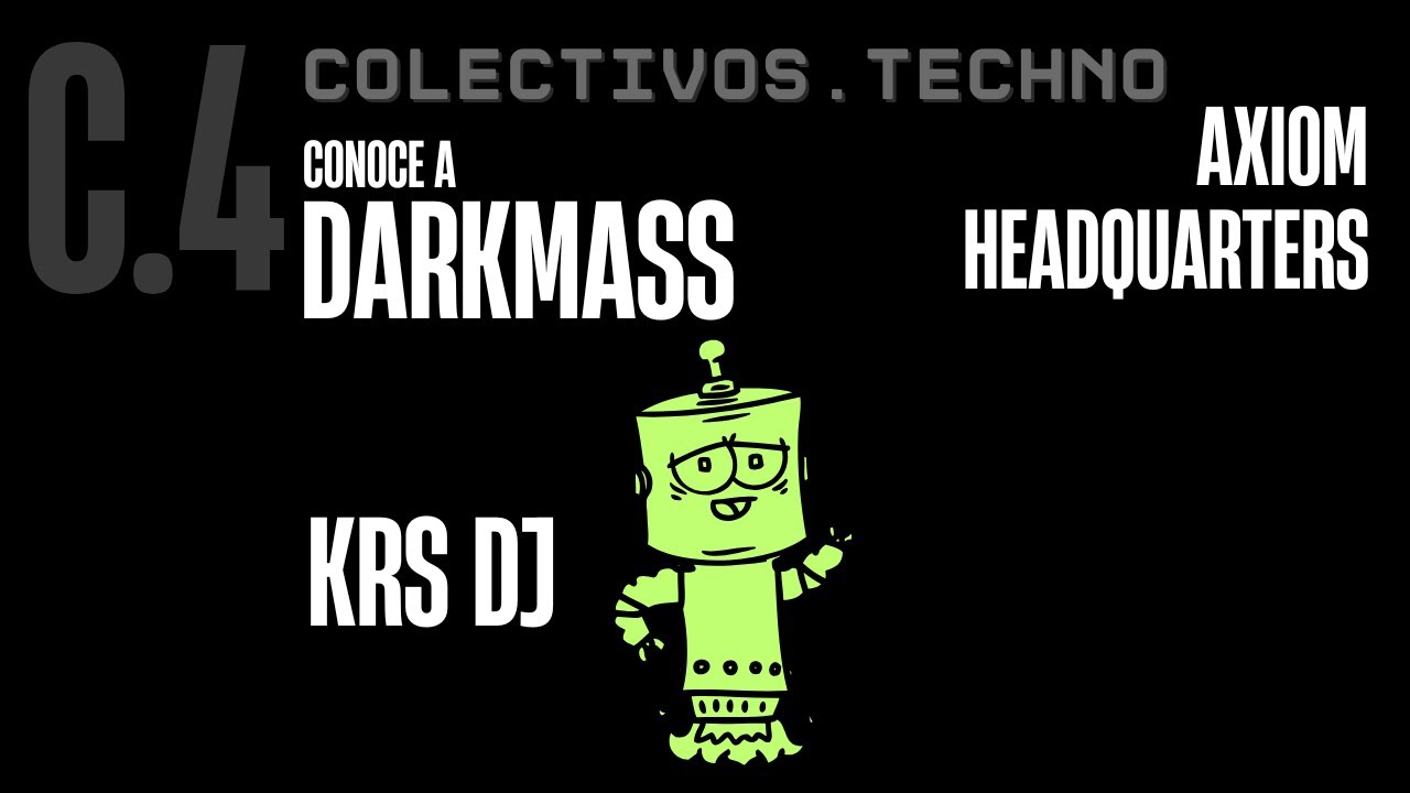 C. 4.COLECTIVOS EMERGENTES. DARKMASS. KRS DJ #streaming #techno #djset #headquarters #axiom #podcast