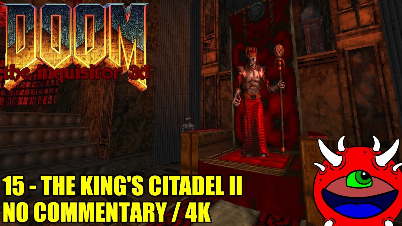 Doom: The Inquisitor 3D 1.4 - 15 King's Citadel II - No Commentary