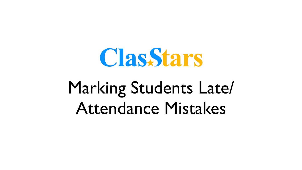 ClasStars Tutorials: Marking Students Late/Attendance Mistakes