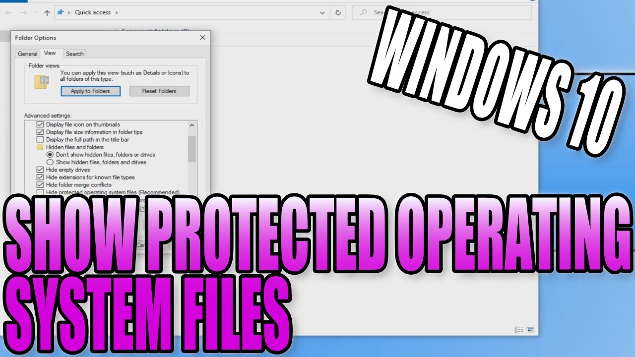How To Show Your Hidden Protected Operating System Files In Windows 10 PC Tutorial