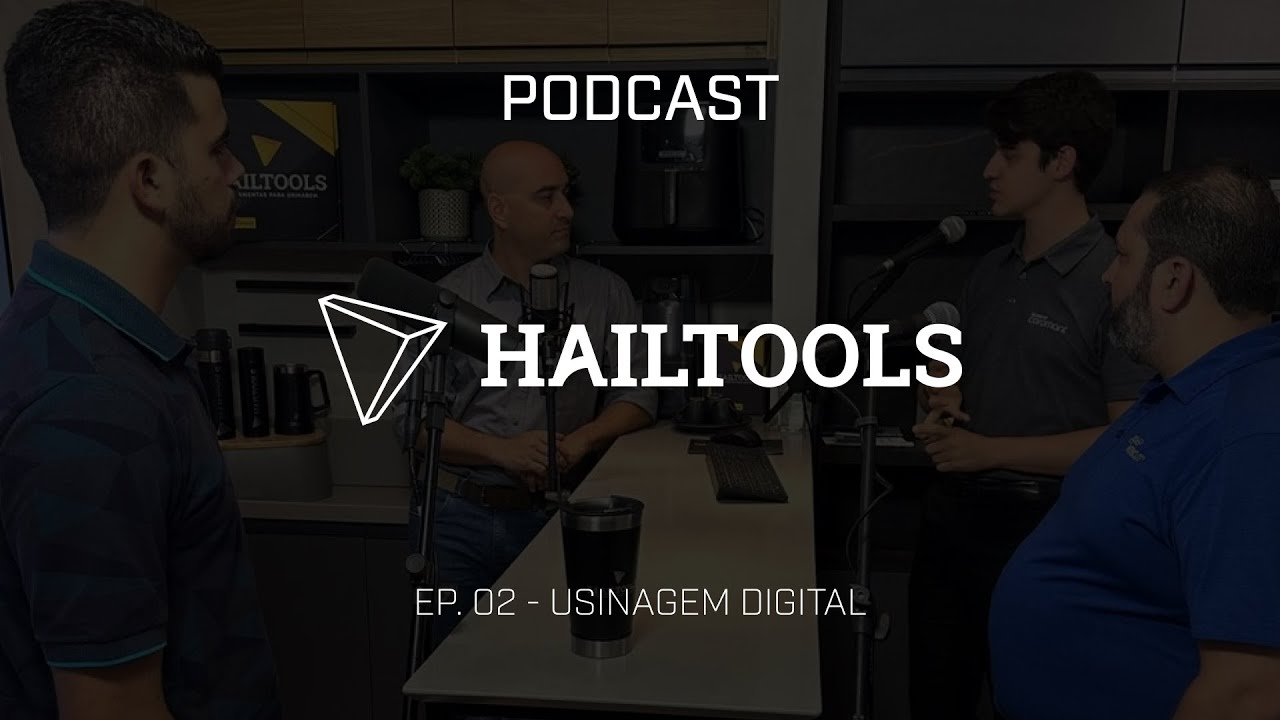 Podcast Hailtools EP. 02 - Usinagem Digital