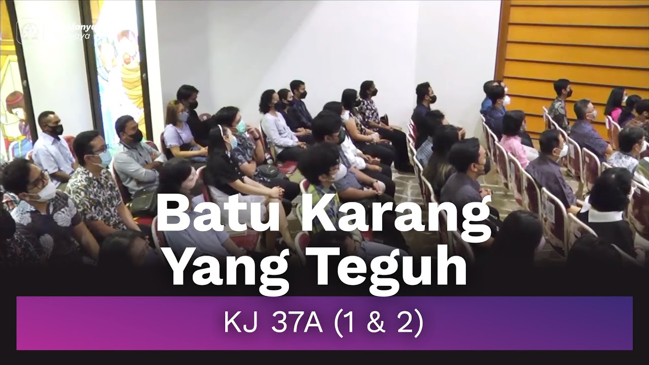 KJ 37A (1 & 2) - Batu Karang Yang Teguh [Do =G]