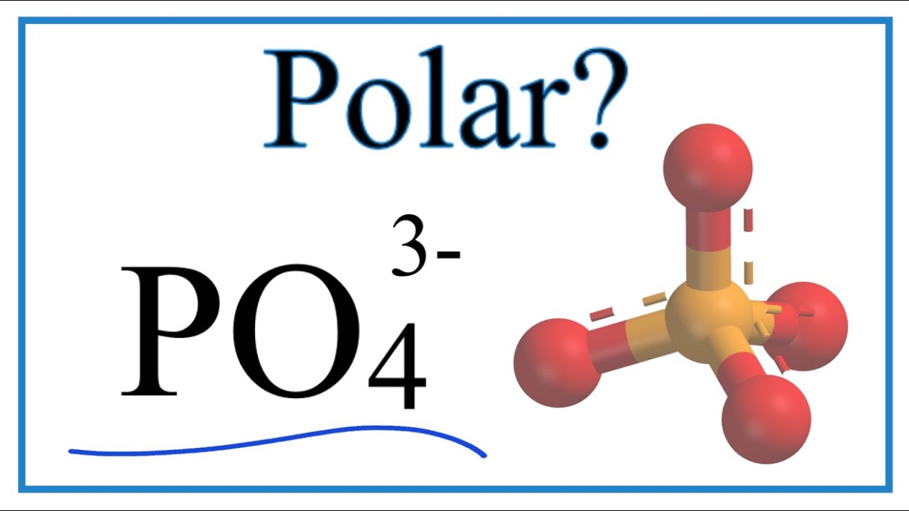 Is PO4 3- Polar or Nonpolar? (Phosphate ion)