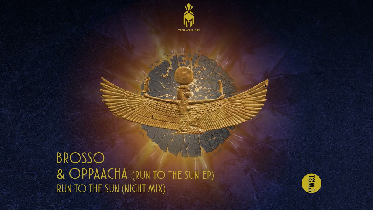 Brosso, Oppaacha - Run To The Sun (Night Mix) ORGANIC HOUSE / DOWNTEMPO