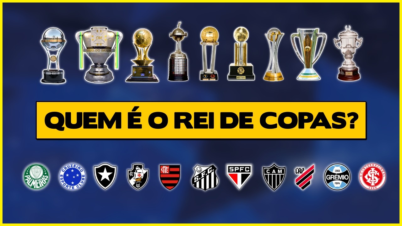 🏆 Os times com MAIS T&Iacute;TULOS DE COPAS no Brasil - Quem &eacute; o verdadeiro REI DE COPAS? 🏆