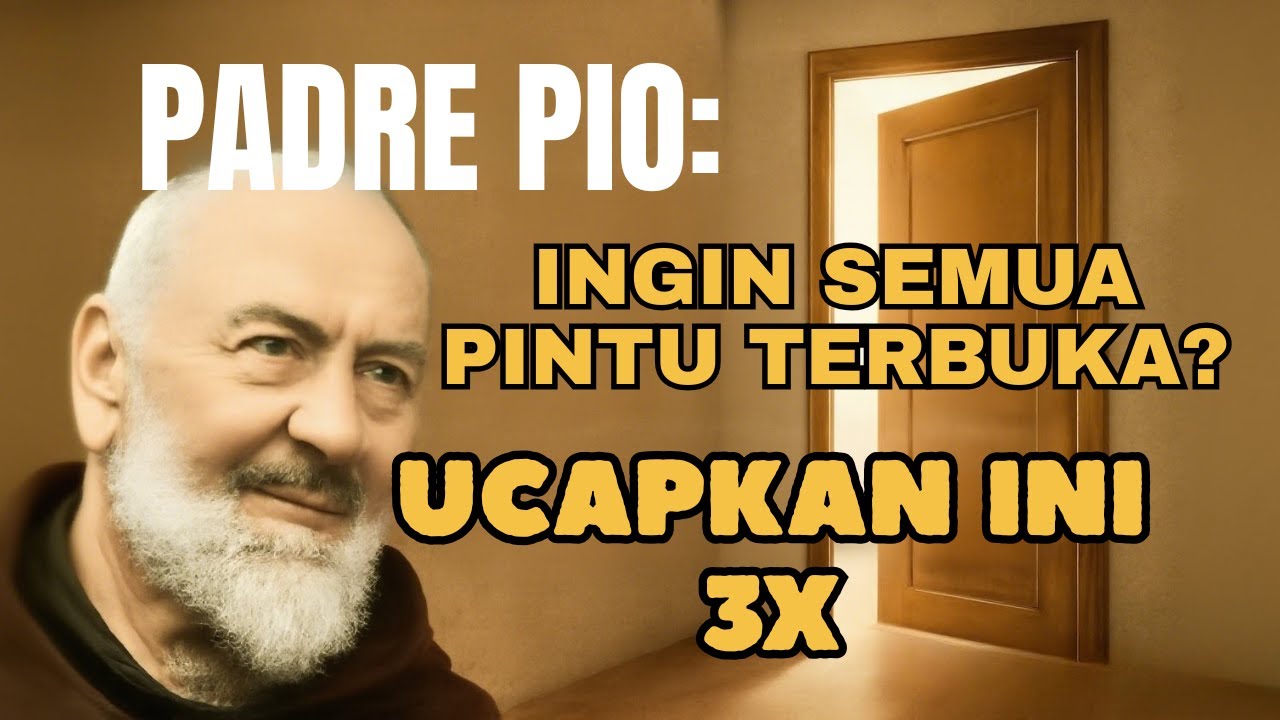Padre Pio: Ucapkan Ini 3 Kali, Semua Pintu Akan Terbuka | Ucapan Penuh Iman dan Berkat