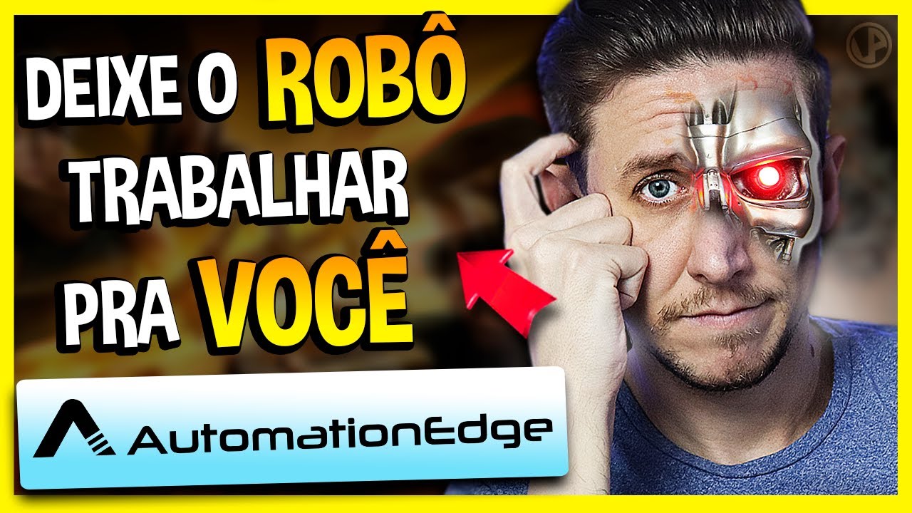 DEIXE O ROBÔ TRABALHAR PRA VOCÊ COM AUTOMATIONEDGE