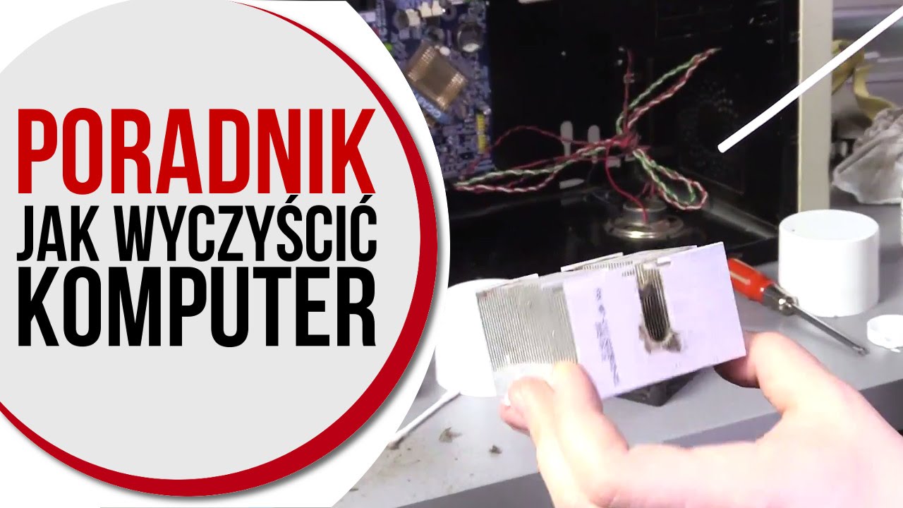 Poradnik: jak wyczyścić komputer z kurzu