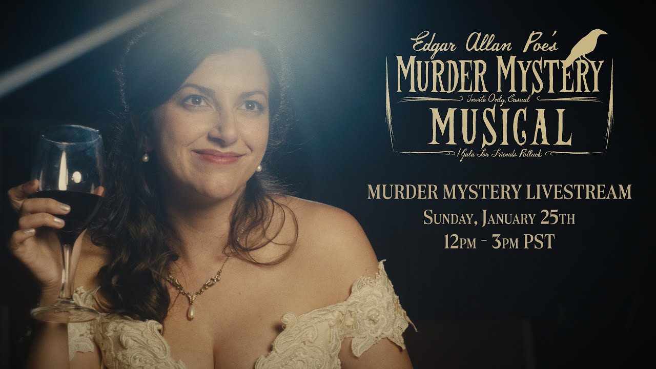 Edgar Allan Poe's Murder Mystery Musical Kickstarter - Murder Mystery Livestream