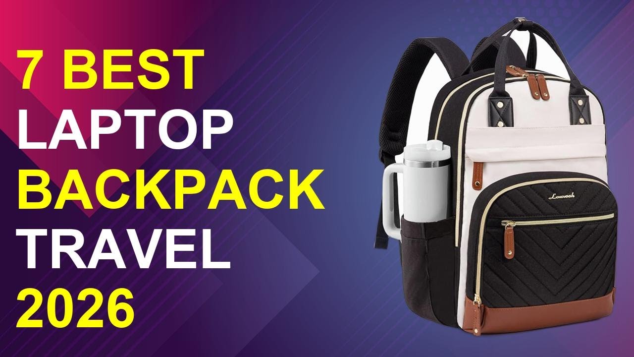 7 Best Laptop Backpack Travel 2026 | Best Travel Laptop Backpack
