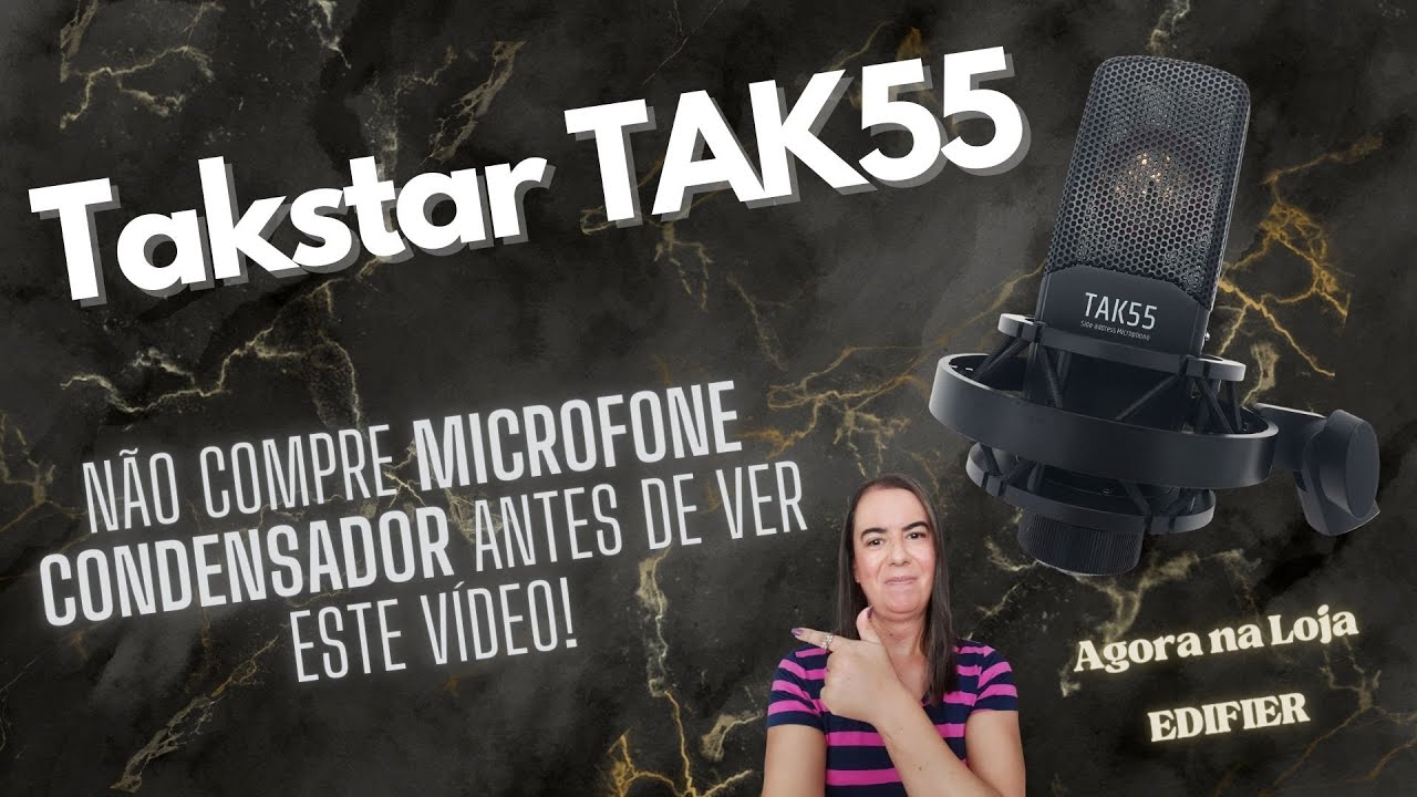 NÃO COMPRE MICROFONE CONDENSADOR ANTES DE VER ESTE VÍDEO! - TAKSTAR TAK55 - AGORA NA LOJA EDIFIER