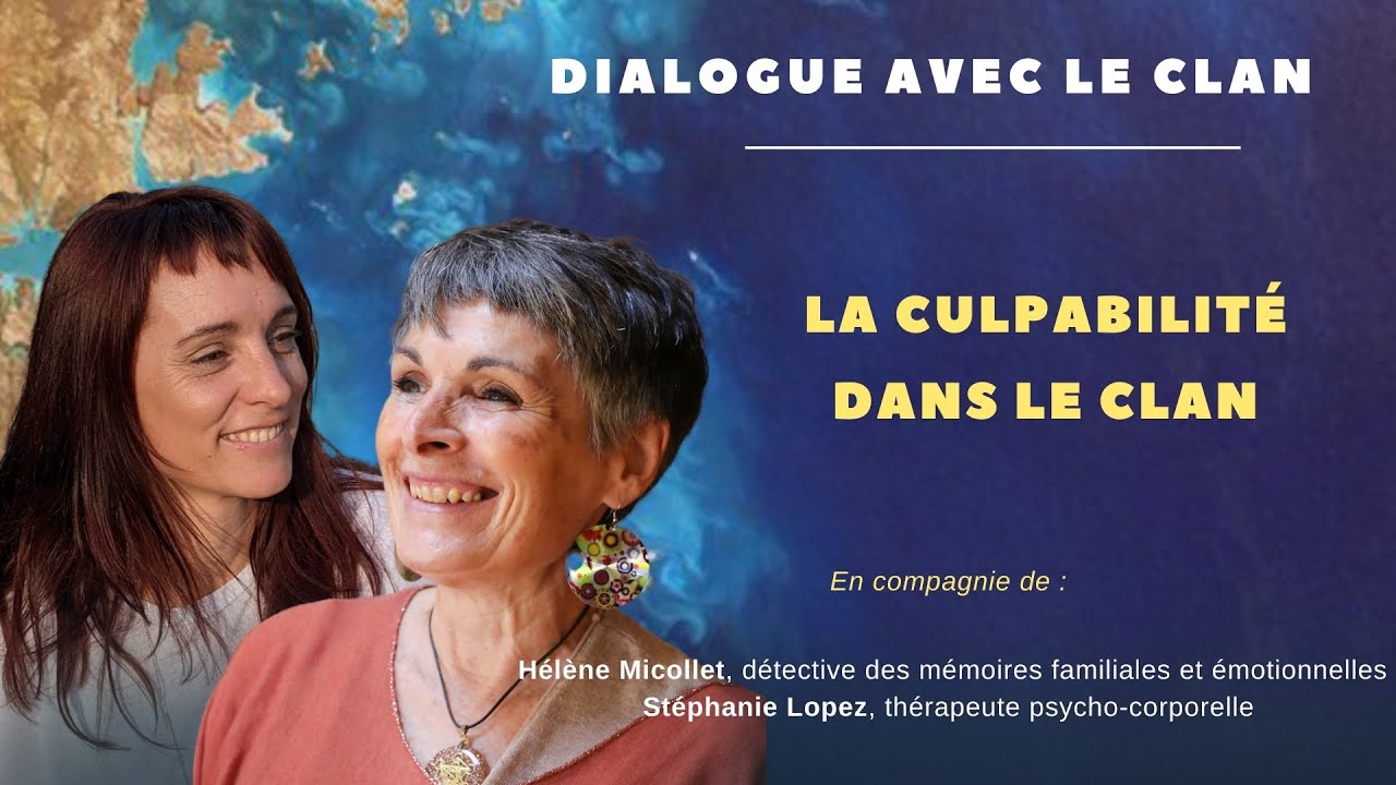 Culpabilité : ce poids invisible que vous portez pour le clan I Hélène Micollet & Stéphanie Lopez