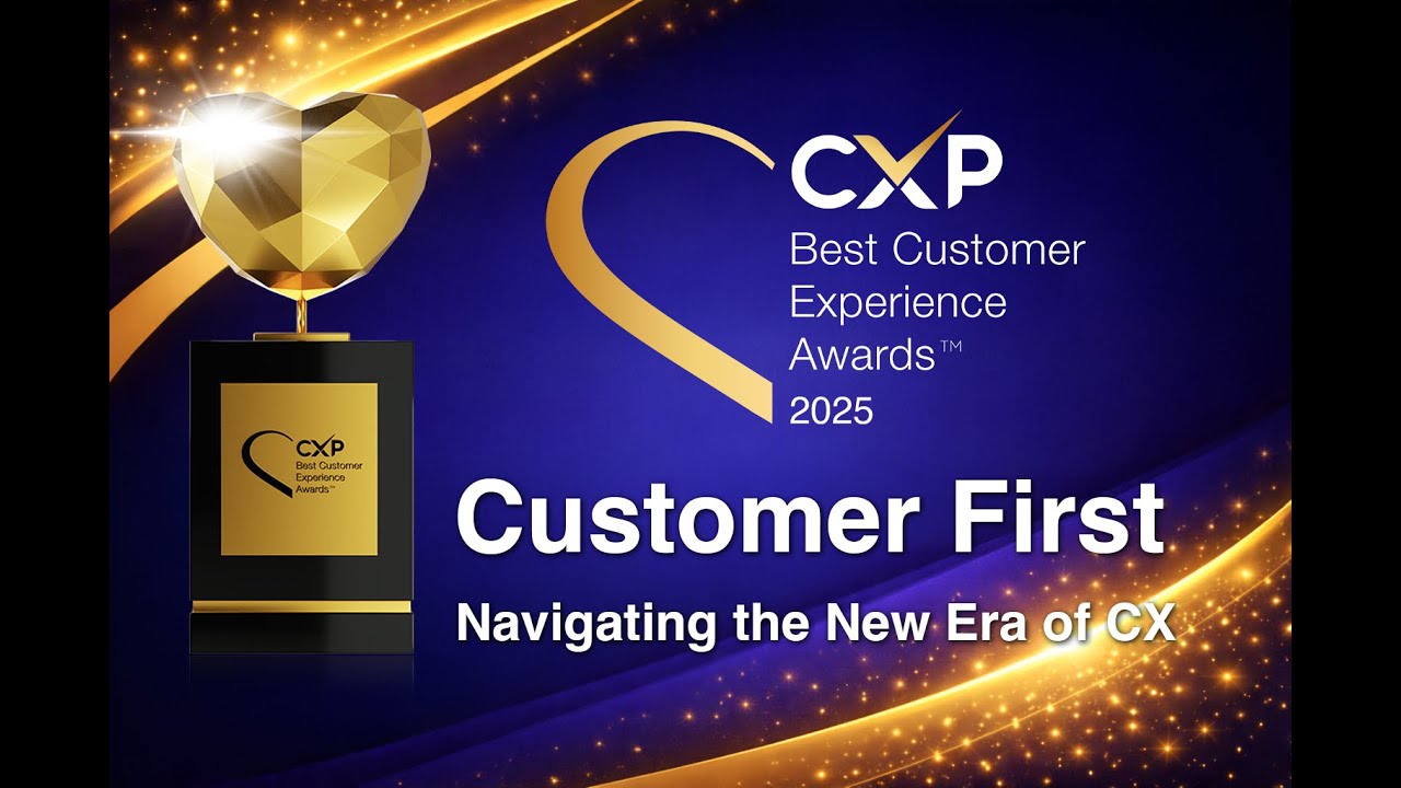 CXP Best Customer Experience Awards 2025 - Customer First