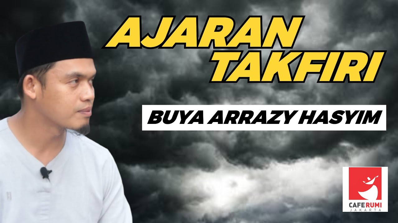AJARAN TAKFIRI - BUYA DR. ARRAZY HASYIM, MA