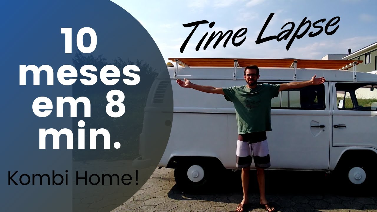 Construção Kombi Home em 8 minutos - TimeLapse Van Life!