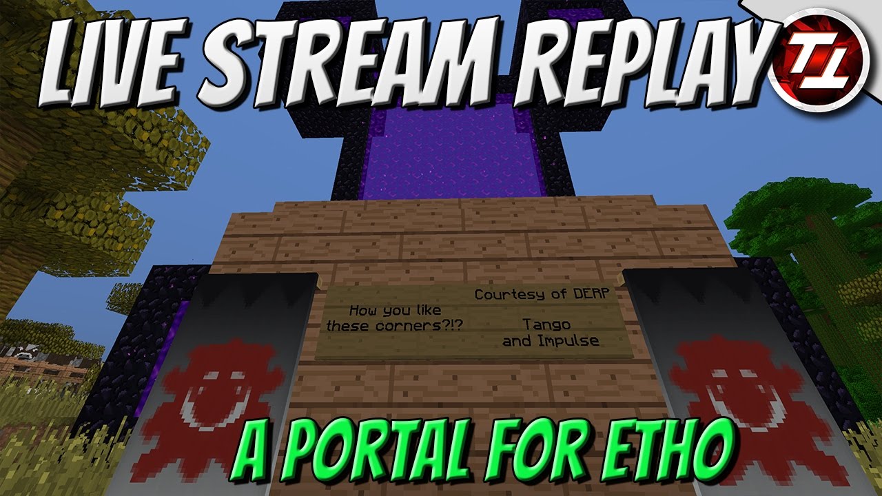 Hermitcraft Live Stream Replay! A Suitable Portal for Etho