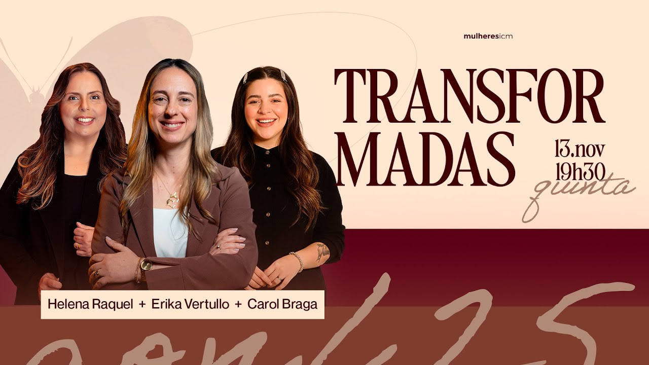 Culto ao vivo - Transformadas Conf. 2025 | Igreja Cristã Mundial - Helena Raquel + Carol Braga