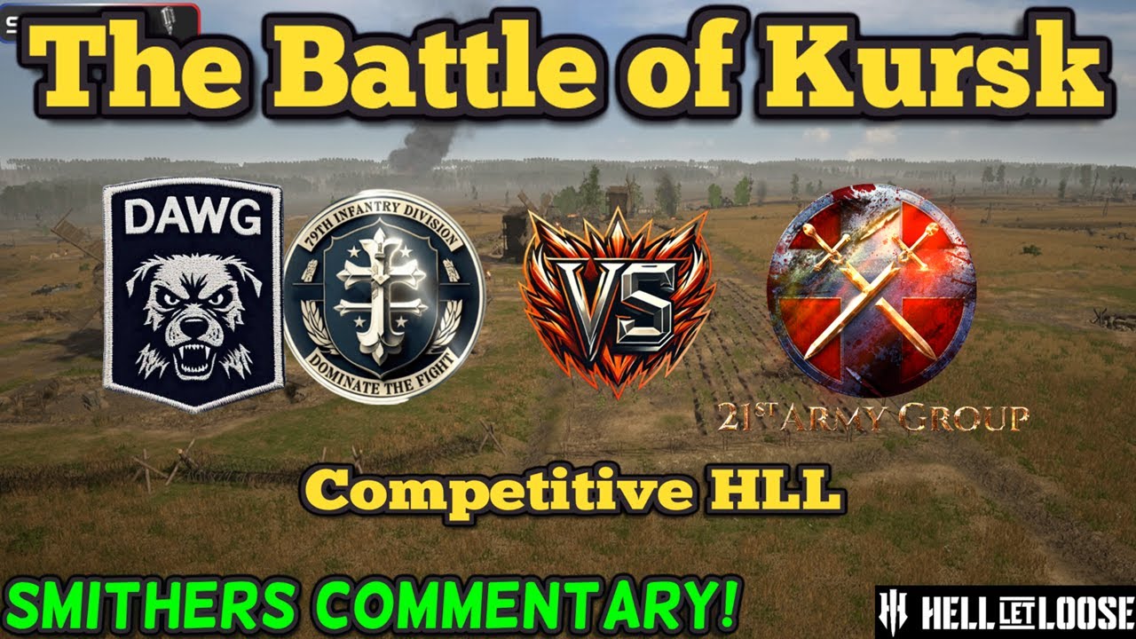 Hell Let Loose - DAWG/79th vs 21st Army Group - Kursk - 49v49 - Competitive Console